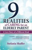 9 Realities of Caring for an Elderly Parent by Stefania Shaffer